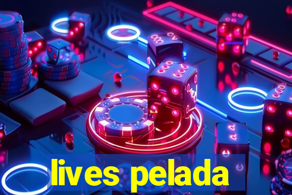 lives pelada